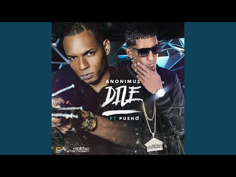 Dile (feat. Pusho)