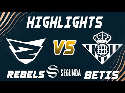 Rebels Gaming vs Real Betis Highlights - LEAGUE OF LEGENDS - SUPERLIGA SEGUNDA DIVISIÓN - JORNADA 12