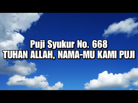 Puji Syukur 668 - Tuhan Allah, NamaMu Kami Puji + CHORD