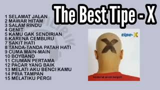 Download lagu The best TIPE - X || FULL ALBUM 15 lagu terbaik mp3