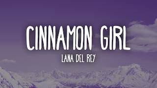 Download lagu Lana Del Rey - Cinnamon Girl (Lyrics) mp3