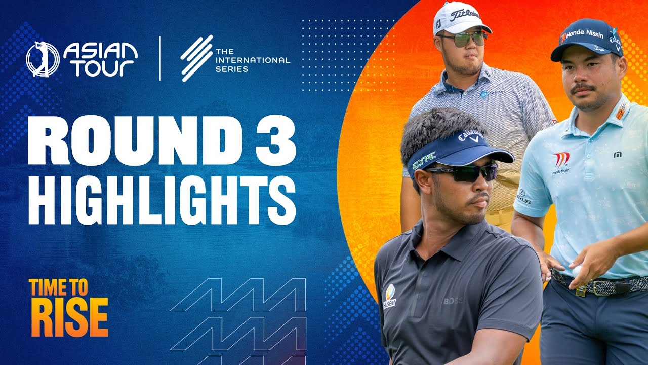 International Series Philippines | Round 3 Highlights | Asian Tour | 2025