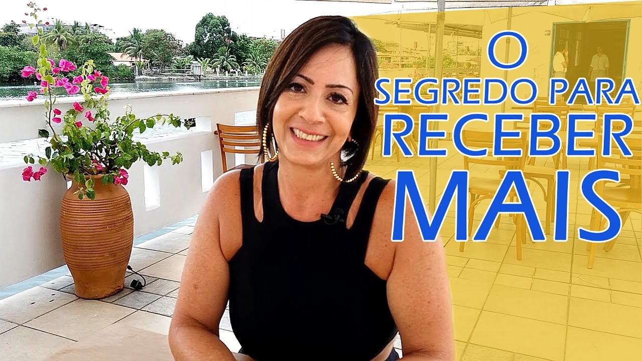 O SEGREDO para receber MAIS