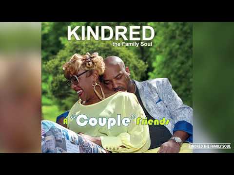 Kindred The Family Soul "Never Loved You More"