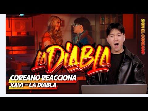 Coreano Reacciona a "XAVI - LA DIABLA "