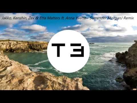 [LYRICS] Jakko, Kenshin, Zex & Etta Matters ft. Anna Yvette - Surrender (MorganJ Remix)