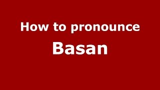 How to pronounce Basan