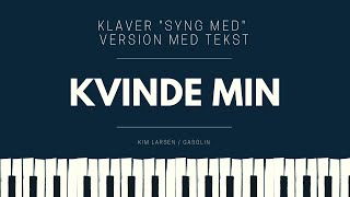 Kvinde min (Kim Larsen/Gasolin) // klaver version med tekst