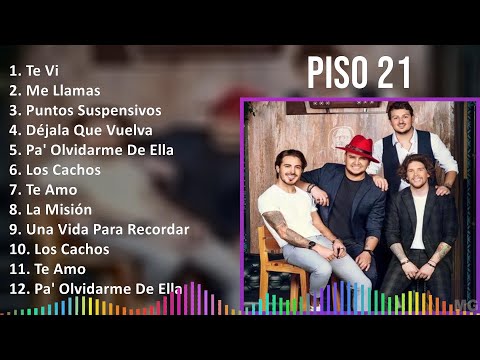 Piso 21 2024 MIX Las Mejores Canciones - Te Vi, Me Llamas, Puntos Suspensivos, Déjala Que Vuelva