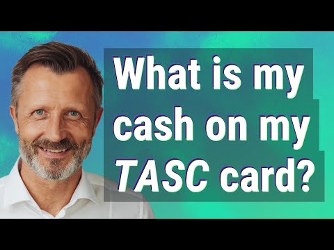What is my cash on my TASC card?