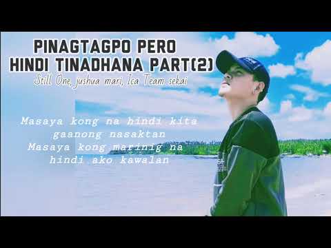 PINAGTAGPO PERO HINDI TINADHANA (Part 2) Video Lyrics💔Still one. Jushua mari. Ica
