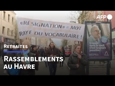 Retraites: des rassemblements au Havre | AFP