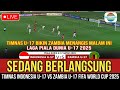 LIVE INDOSIAR TIMNAS INDONESIA U 17 VS ZAMBIA U 17 FIFA WORLD CUP 2025