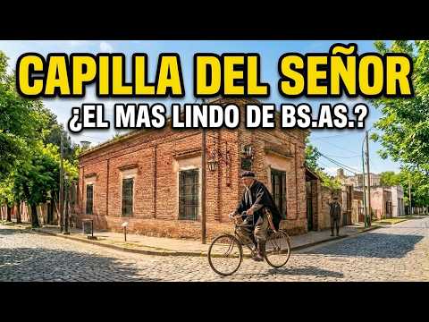 【4K】Así es CAPILLA DEL SEÑOR - El Pueblo HISTORICO de BUENOS AIRES | Exaltación de la Cruz