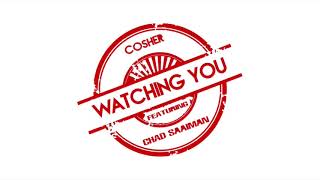 Cosher - Watching You (feat. Chad Saaiman) Audio