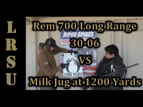 Rem 700 Long Range 30-06 vs Milk Jug at 1200 Yards
