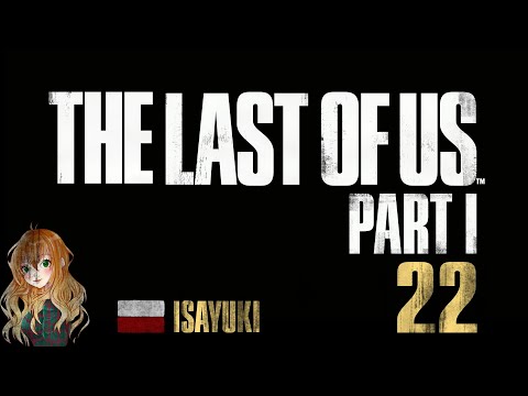 The Last of Us Part 1 PL (100%) - odc. 22 - Horda Klikaczy w kanałach - 4K60