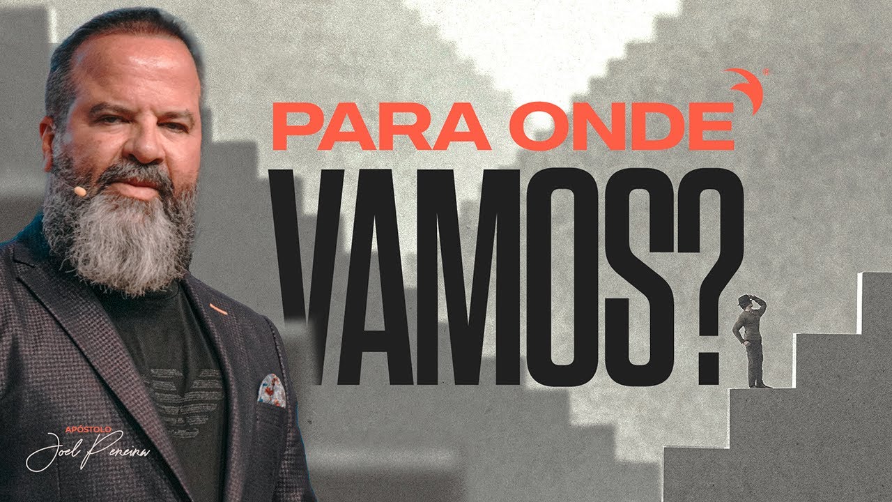 Para Onde Vamos? | Discipulado Rompendo Limites | Joel Pereira