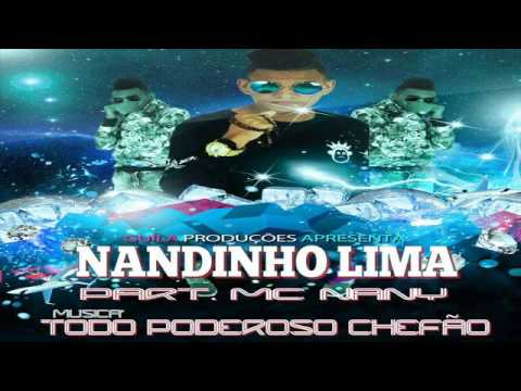 NANDINHO LIMA Part MC NANY   TODO PODEROSO CHEFÃO