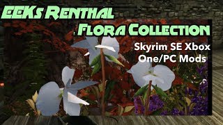 EEKs Renthal Flora Collection Skyrim SE Xbox One/PC Mods