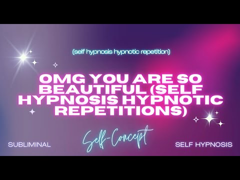"Unbelievable Beauty: 'OMG You Are So Beautiful' - Self Hypnosis Hypnotic Repetitions