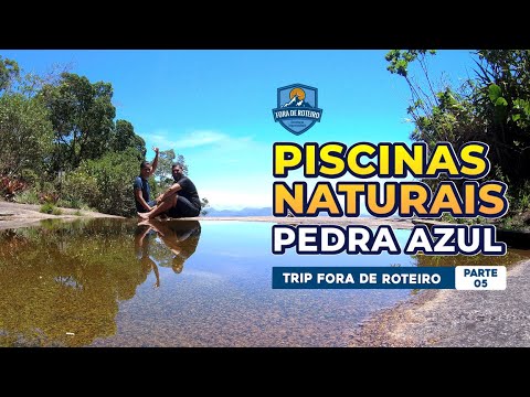 PISCINAS NATURAIS :: PARQUE PEDRA AZUL/ES :: Trip Fora de Roteiro - Pt 05 | Ep 78