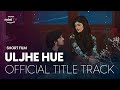 Uljhe Hue - Official Title Track by  @OshoJain & @melissasrivastava4335 | Sanjana Sanghi & Abhay Verma