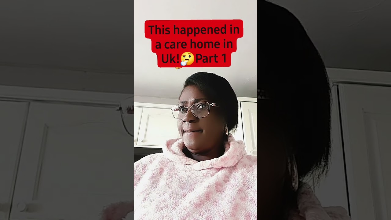 This happened in a care home in Uk. (Part 1)