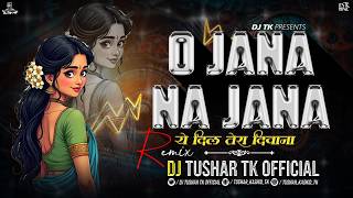 Download lagu O JANA NA JANA | ft. Salman Khan | REMIX | DJ TUSHAR TK KOP #remix mp3