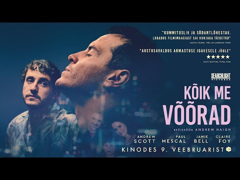 KÕIK ME VÕÕRAD - TRAILER! Kinodes 9. veebruarist