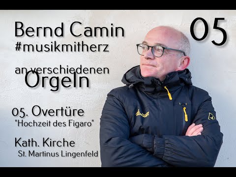 (05) Overtüre Mozart Figaros Hochzeit (Orgel: Bernd Camin) #musikmitherz