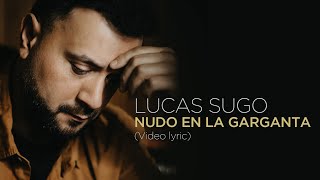 Lucas Sugo - Nudo en la garganta