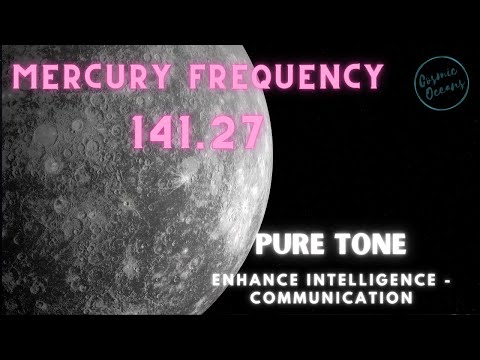 Mercury Frequency - Pure Tone - 141.27 hz - Enhance Intelligence and Communication