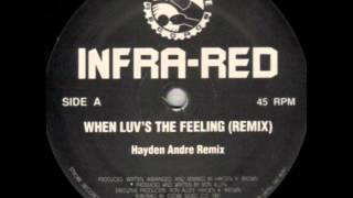 Infra-Red - When Luv's The Feeling (Hyden Andre Remix)