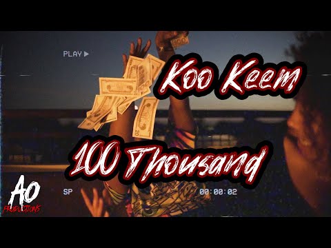 Koo Keem | "100 Thousand" | Shot By; A.O Productions