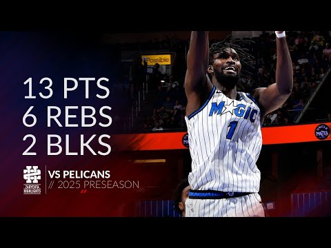 Jonathan Isaac 13 pts 6 rebs 2 blks vs Pelicans 2025 Preseason