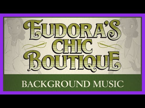Eudora's Chic Boutique Background Music - Disneyland