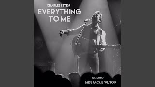Everything to Me (feat. Miss Jackie Wilson)