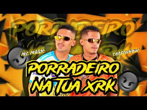 PORRADEIRO NA TUA XRK - CHEFINHOW , MC MASK  #passinho #funk #bregafunk #viral #dança #dance