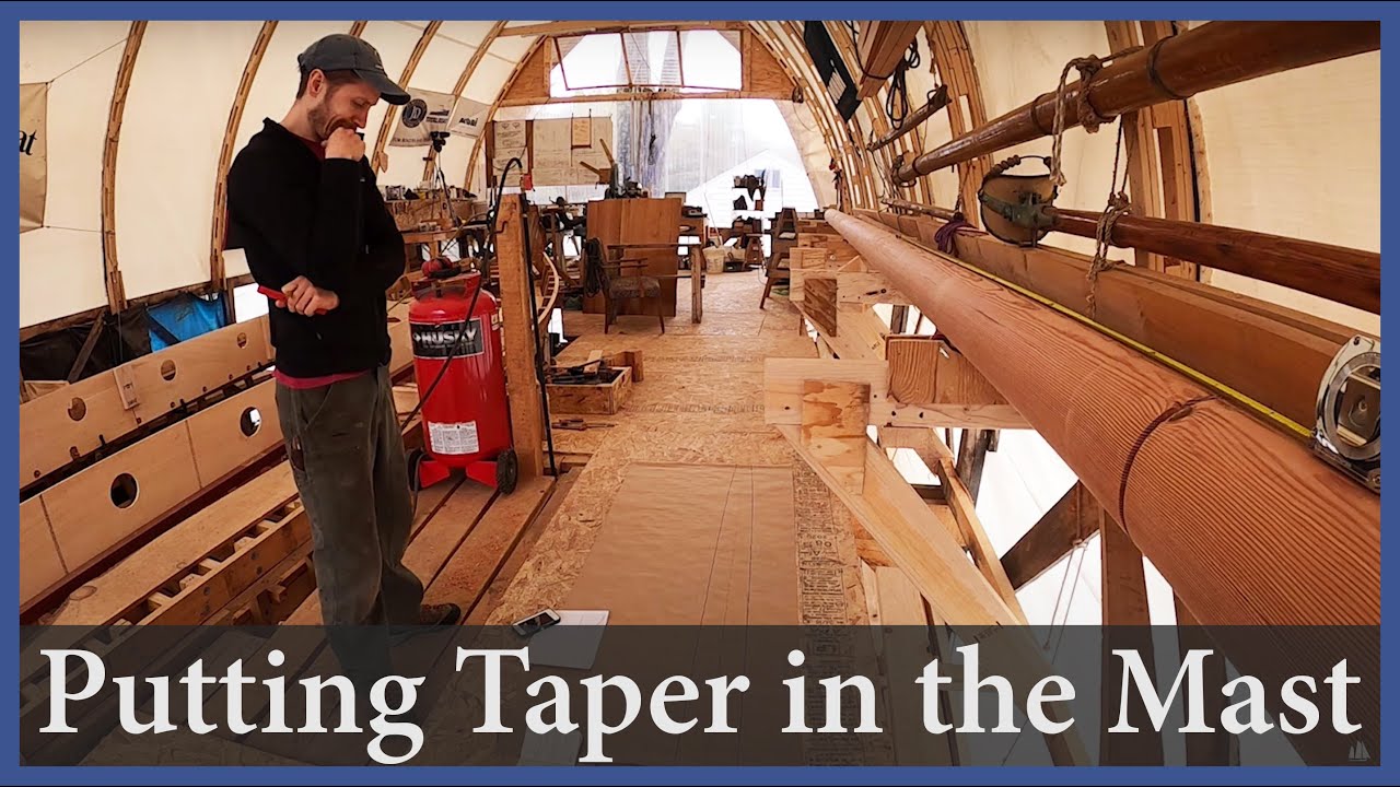 Putting Taper in the Mast - Episode 160 - Acorn to Arabella: Journey of a Wooden Boat
