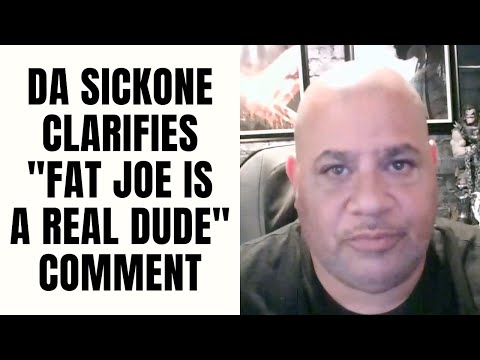 Da Sickone CLARIFIES "Fat Joe Is A Real Dude" Comment [Part 12]