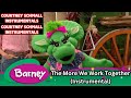 Barney The More We Work Together Instrumental