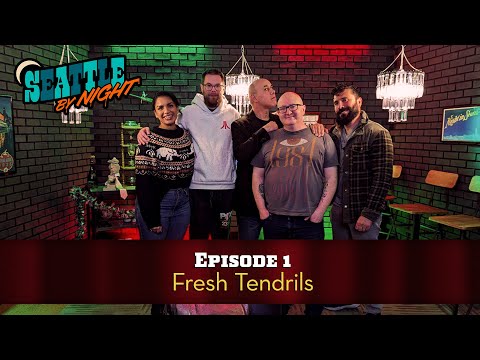 Fresh Tendrils:  Episode 1 - Seattle by Night, Season 2