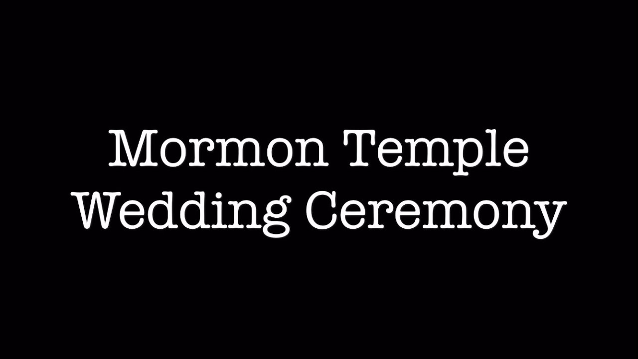 The Mormon Wedding Process