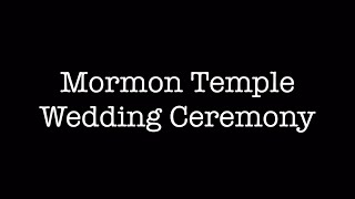 Mormon Marriage Sealing Ceremony