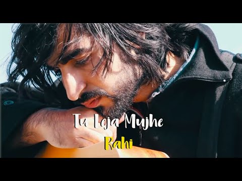 Le Ja Tu Mujhe - Rahi