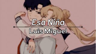 Esa Niña ♡ - Luis Miguel (Letra / Lyric Video) (Resubido)