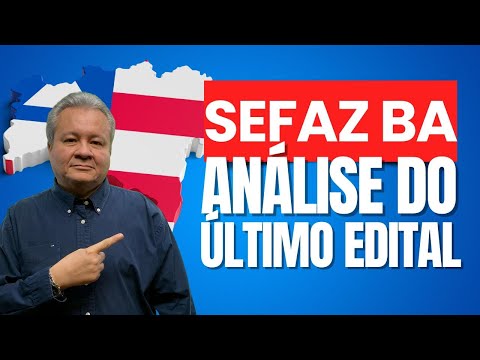 CONCURSO SEFAZ BA 2024 - Análise Completa e Detalhada do Concurso e do Edital Anterior