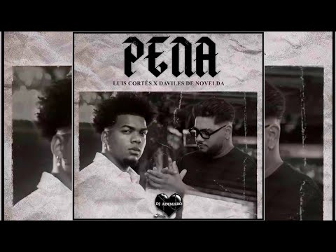 Luis Cortés x Daviles de Novelda - Pena 🖤 DJ ADEMARO