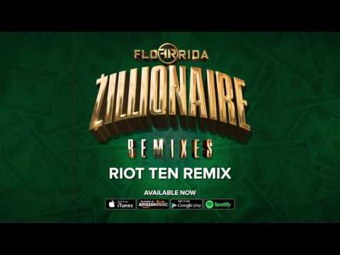 Flo Rida - Zillionaire [Riot Ten Remix]